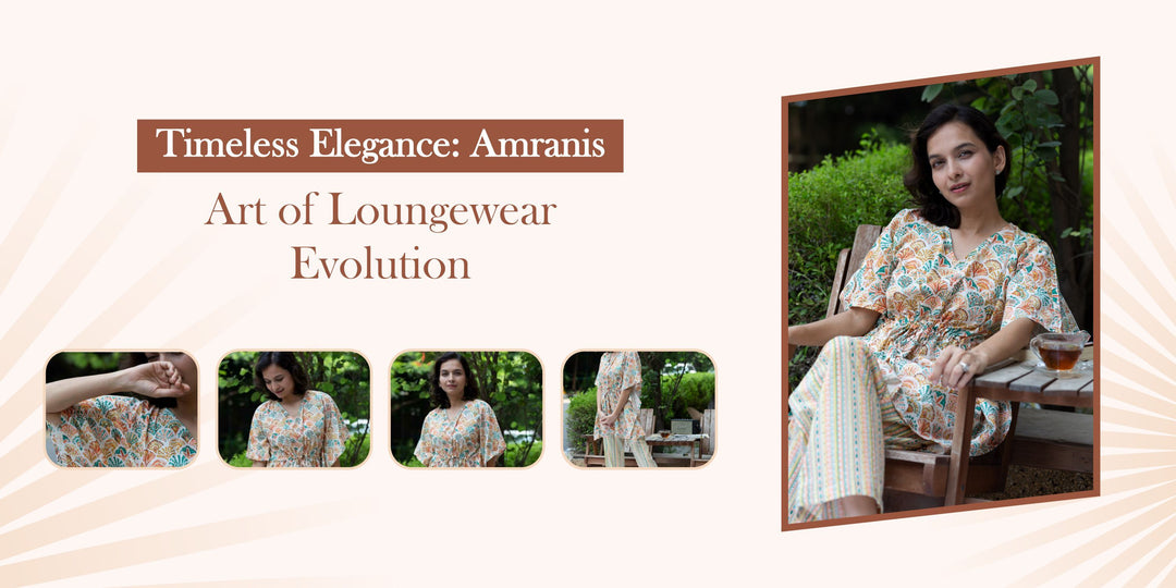 Timeless Elegance: Amranis’ Art of Loungewear Evolution