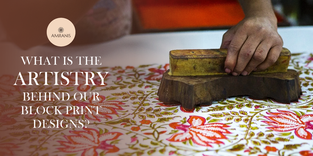What is the Artistry behind Our Block Print Designs?